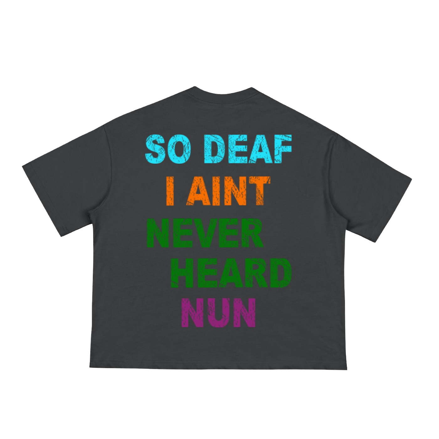 "So Deaf" Boxy Tee