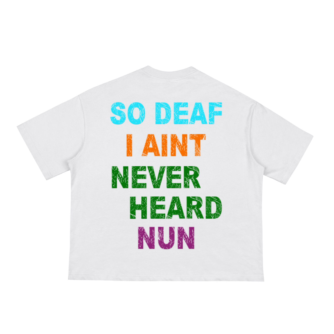 "So Deaf" Boxy Tee